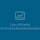 Evaluationen Entscheidungsgrundlagen